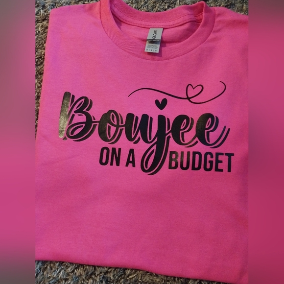 Boujee on a budget Custom T-shirts - Picture 1 of 2